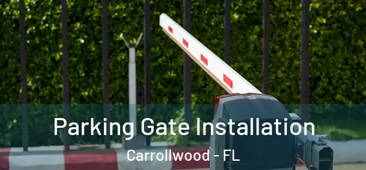Parking Gate Installation Carrollwood - FL